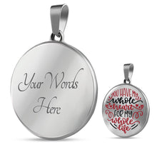 Load image into Gallery viewer, You Have My Whole Heart For My Whole Life Circle Pendant Stainless Steel