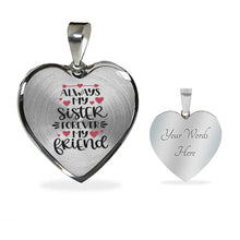 Load image into Gallery viewer, Always My Sister Forever My Friend Heart Shaped Pendant 18K Gold or Stainless Steel Necklace With Gift Box