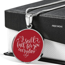 Load image into Gallery viewer, I still fall for you everyday circle pendant stainless steel with chain and gift box