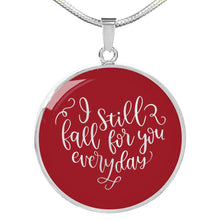Load image into Gallery viewer, I still fall for you everyday circle pendant stainless steel with chain and gift box