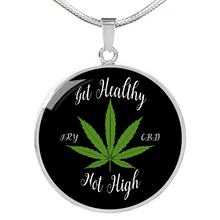 Load image into Gallery viewer, Get Healthy Not High Try CBD Round Circle Pendant Necklace