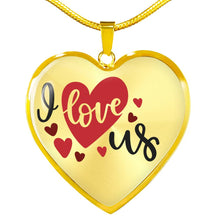 Load image into Gallery viewer, I Love Us Heart Shaped Pendant In 18K Gold or Stainless Steel With Chain and Gift Box
