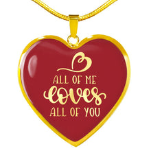 Load image into Gallery viewer, All of Me Loves All of You Red Heart Shaped Necklace In 18K Gold or Stainless Steel