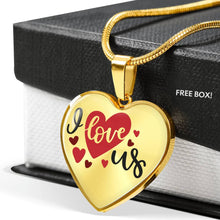 Load image into Gallery viewer, I Love Us Heart Shaped Pendant In 18K Gold or Stainless Steel With Chain and Gift Box