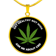 Load image into Gallery viewer, Get Healthy Not High Ask Me About CBD Necklace