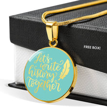 Load image into Gallery viewer, Let's Write History Together Circle Stainless Steel Pendant Necklace