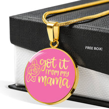 Load image into Gallery viewer, Got It From My Mama Pink Circle Stainless Steel Pendant