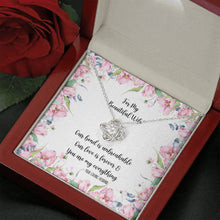 Load image into Gallery viewer, For My Beautiful Wife Love Knot Pendant Necklace and Gift Box