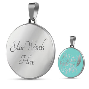 Let's Write History Together Circle Stainless Steel Pendant Necklace