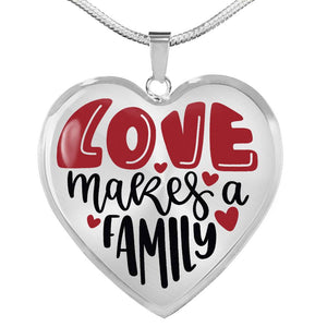 Love Makes A Family Heart Shaped Pendant Necklace With Chain and Gift Box
