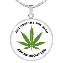 Load image into Gallery viewer, Get Healthy Not High White Ask Me About CBD Necklace Circle Pendant
