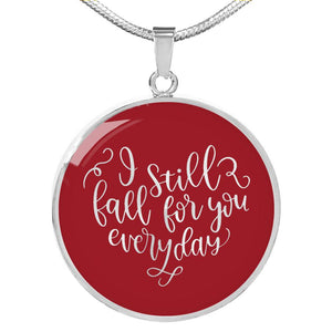 I still fall for you everyday circle pendant stainless steel with chain and gift box