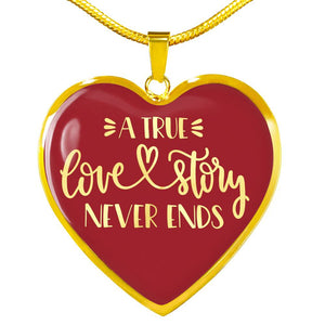 A True Love Story Never Ends Red Heart Shaped Pendant Stainless Steel or 18K Gold Plated