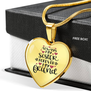 Always My Sister Forever My Friend Heart Shaped Pendant 18K Gold or Stainless Steel Necklace With Gift Box