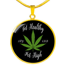 Load image into Gallery viewer, Get Healthy Not High Try CBD Round Circle Pendant Necklace
