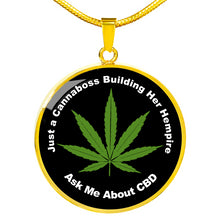 Load image into Gallery viewer, Just A Cannaboss Building Her Hempire Ask Me About CBD Circle Pendant Necklace
