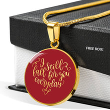 Load image into Gallery viewer, I still fall for you everyday circle pendant stainless steel with chain and gift box
