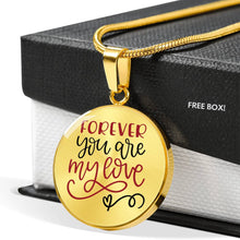 Load image into Gallery viewer, Forever You Are My Love Circle Pendant Stainless Steel Necklace Gift Box
