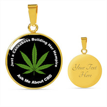 Load image into Gallery viewer, Just A Cannaboss Building Her Hempire Ask Me About CBD Circle Pendant Necklace

