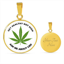 Load image into Gallery viewer, Get Healthy Not High White Ask Me About CBD Necklace Circle Pendant
