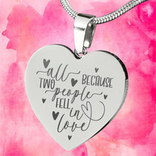 Load image into Gallery viewer, All Because Two People Fell In Love Engraved Heart Necklace Valentine&#39;s Day Jewelry Gift
