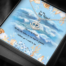 Load image into Gallery viewer, Gift For Best Friend Anchor Pendant Necklace Gift Set With Gift Box and Message Card
