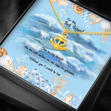 Load image into Gallery viewer, Gift For Best Friend Anchor Pendant Necklace Gift Set With Gift Box and Message Card
