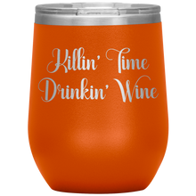 Load image into Gallery viewer, Killin&#39; Time Drinkin&#39; Wine Insulated Tumbler With Lid Powdercoated Stainless Steel
